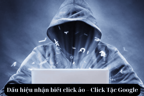 Dấu hiệu nhận biết click ảo – Click Tặc Google